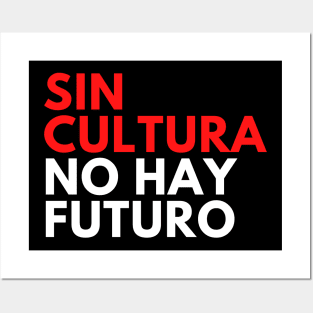 Sin Cultura No Hay Futuro Design Camiseta Posters and Art